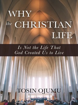 cover image of Why the Christian life is not the life that God created us to live